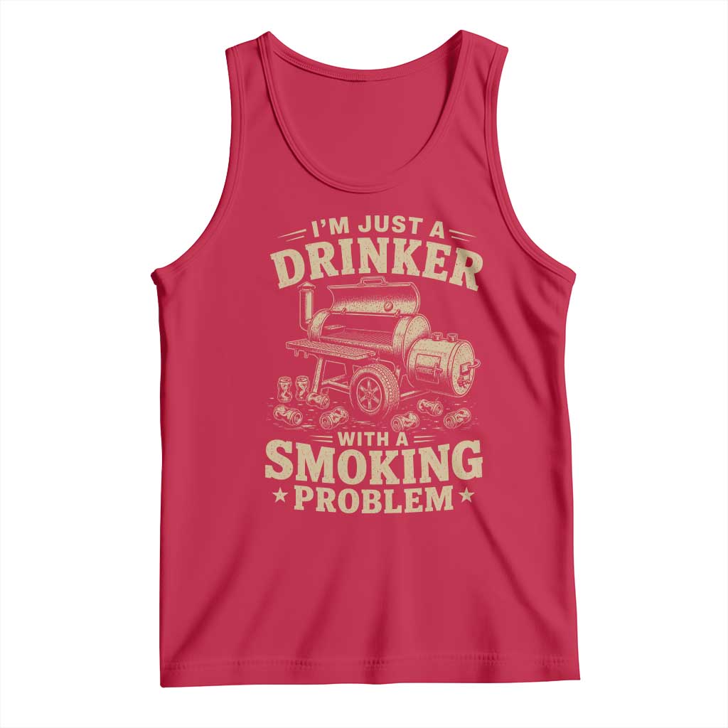 Funny BBQ Grilling Beer Lover Tank Top I'm Just A Drinker With A Smoking Problem