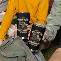 Funny BBQ Grilling Beer Lover Tumbler Cup I'm Just A Drinker With A Smoking Problem