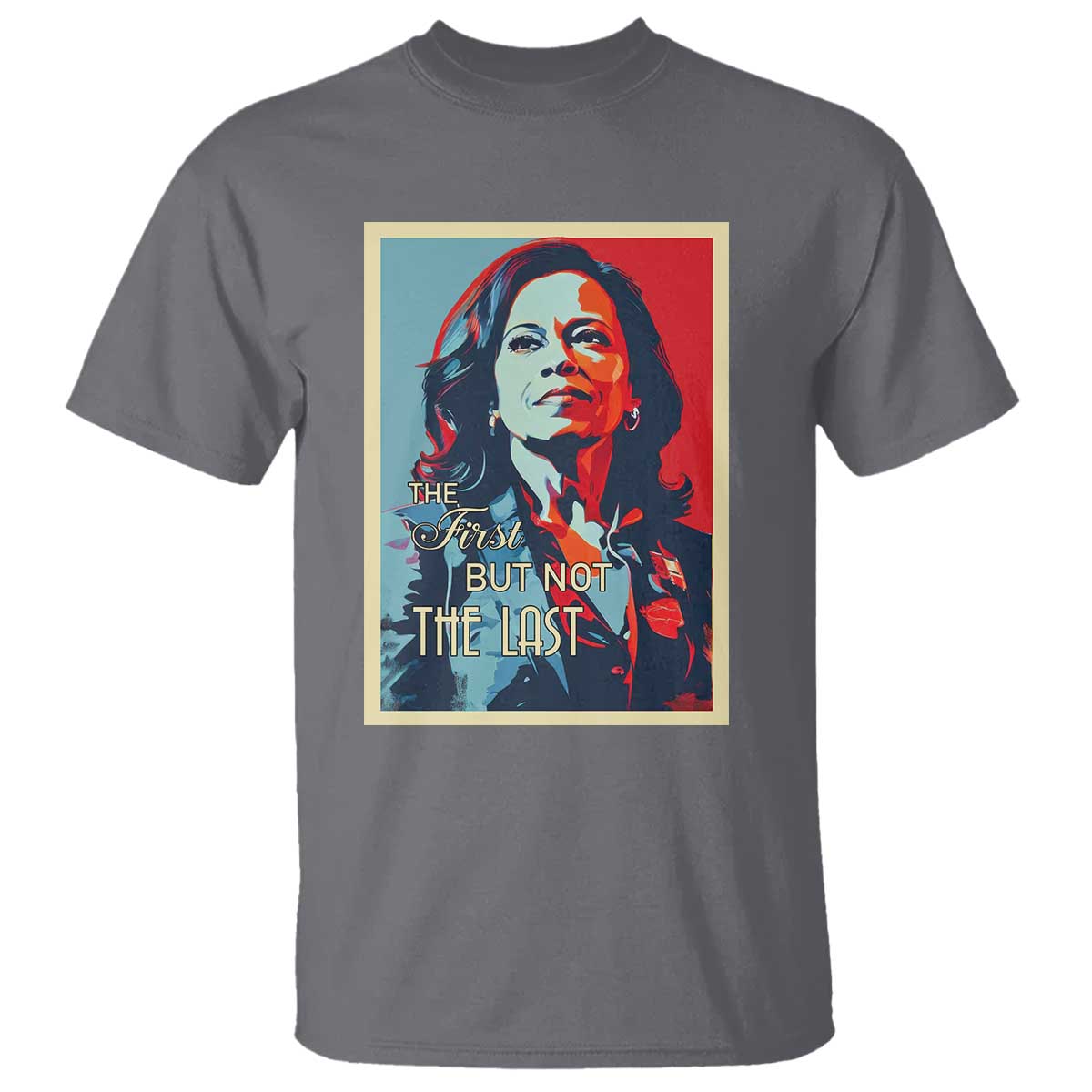 The First But Not The Last T Shirt Madam Harris 2024 USA Portrait Presidential Election - Wonder Print Shop