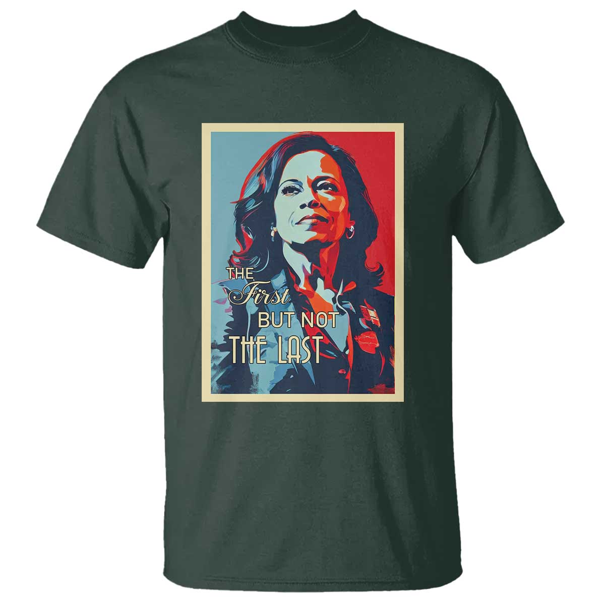 The First But Not The Last T Shirt Madam Harris 2024 USA Portrait Presidential Election - Wonder Print Shop