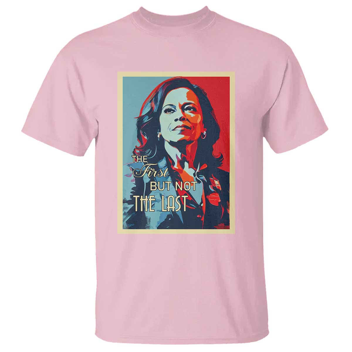 The First But Not The Last T Shirt Madam Harris 2024 USA Portrait Presidential Election - Wonder Print Shop