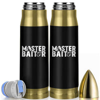 Funny Master Baiter Bullet Tumbler Fishing Fisherman Adult Jokes Father's Day - Wonder Print Shop