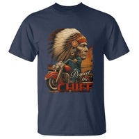 Indian American Rider T Shirt Respect The Native Chief Native American Motorcycle - Wonder Print Shop