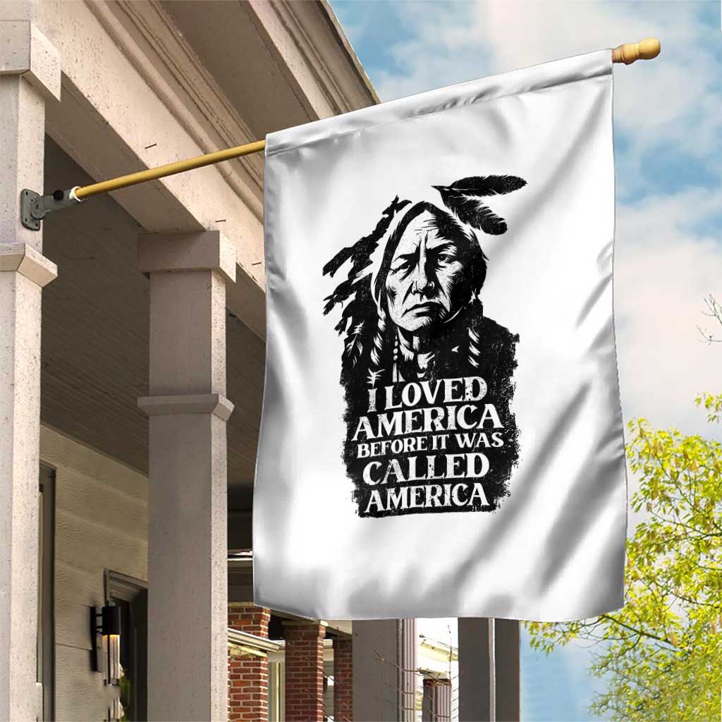 Sitting Bull Garden Flag I Loved America Before It Was Called America Native American Chief - Wonder Print Shop