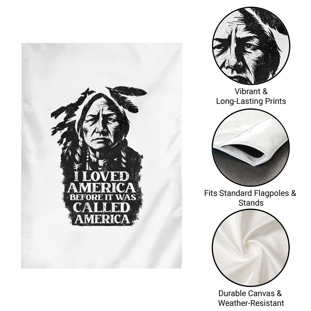 Sitting Bull Garden Flag I Loved America Before It Was Called America Native American Chief - Wonder Print Shop