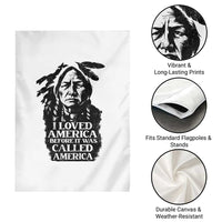 Sitting Bull Garden Flag I Loved America Before It Was Called America Native American Chief - Wonder Print Shop