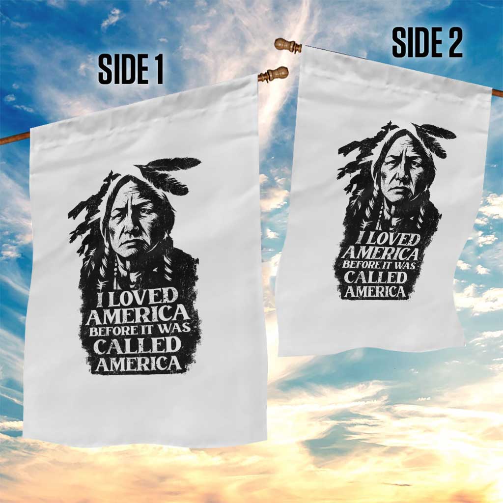 Sitting Bull Garden Flag I Loved America Before It Was Called America Native American Chief - Wonder Print Shop