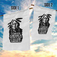 Sitting Bull Garden Flag I Loved America Before It Was Called America Native American Chief - Wonder Print Shop