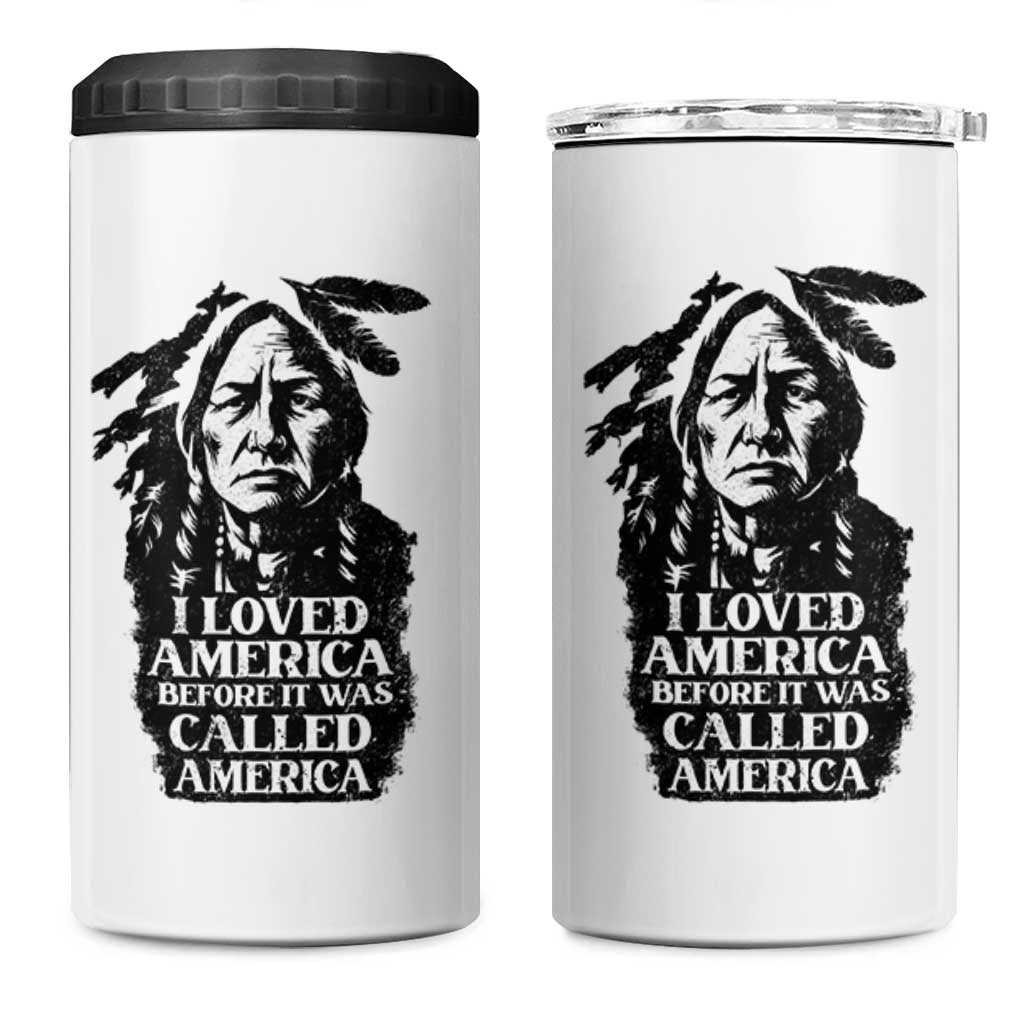 Sitting Bull 4 in 1 Can Cooler Tumbler I Loved America Before It Was Called America Native American Chief - Wonder Print Shop
