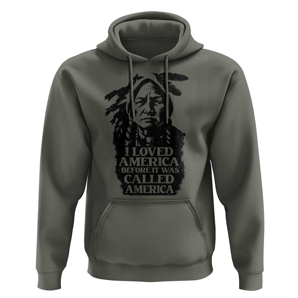 Sitting Bull Hoodie I Loved America Before It Was Called America Native American Chief - Wonder Print Shop