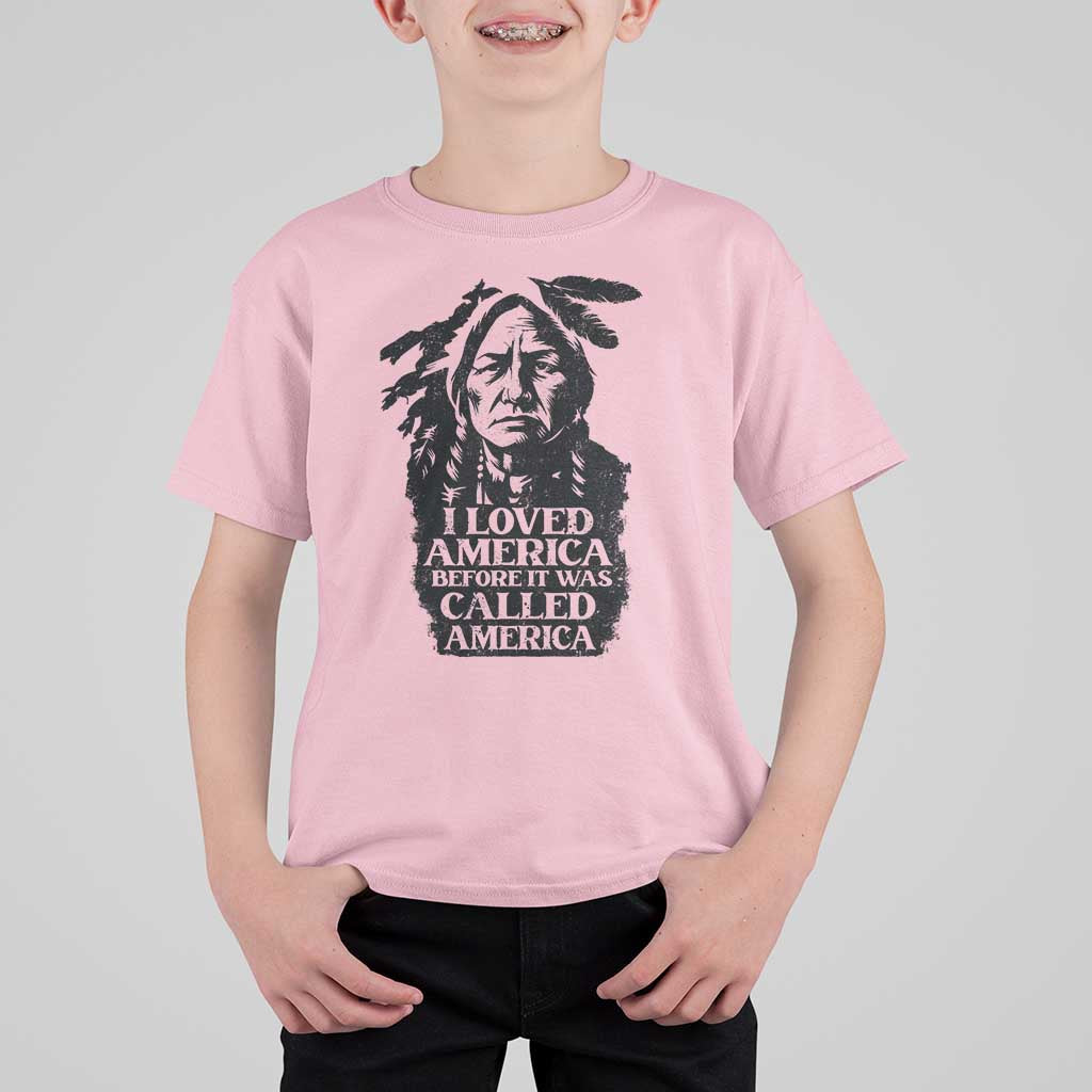 Sitting Bull T Shirt For Kid I Loved America Before It Was Called America Native American Chief - Wonder Print Shop