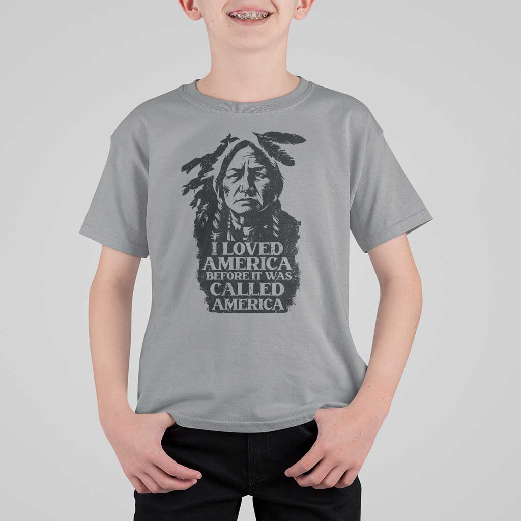Sitting Bull T Shirt For Kid I Loved America Before It Was Called America Native American Chief - Wonder Print Shop