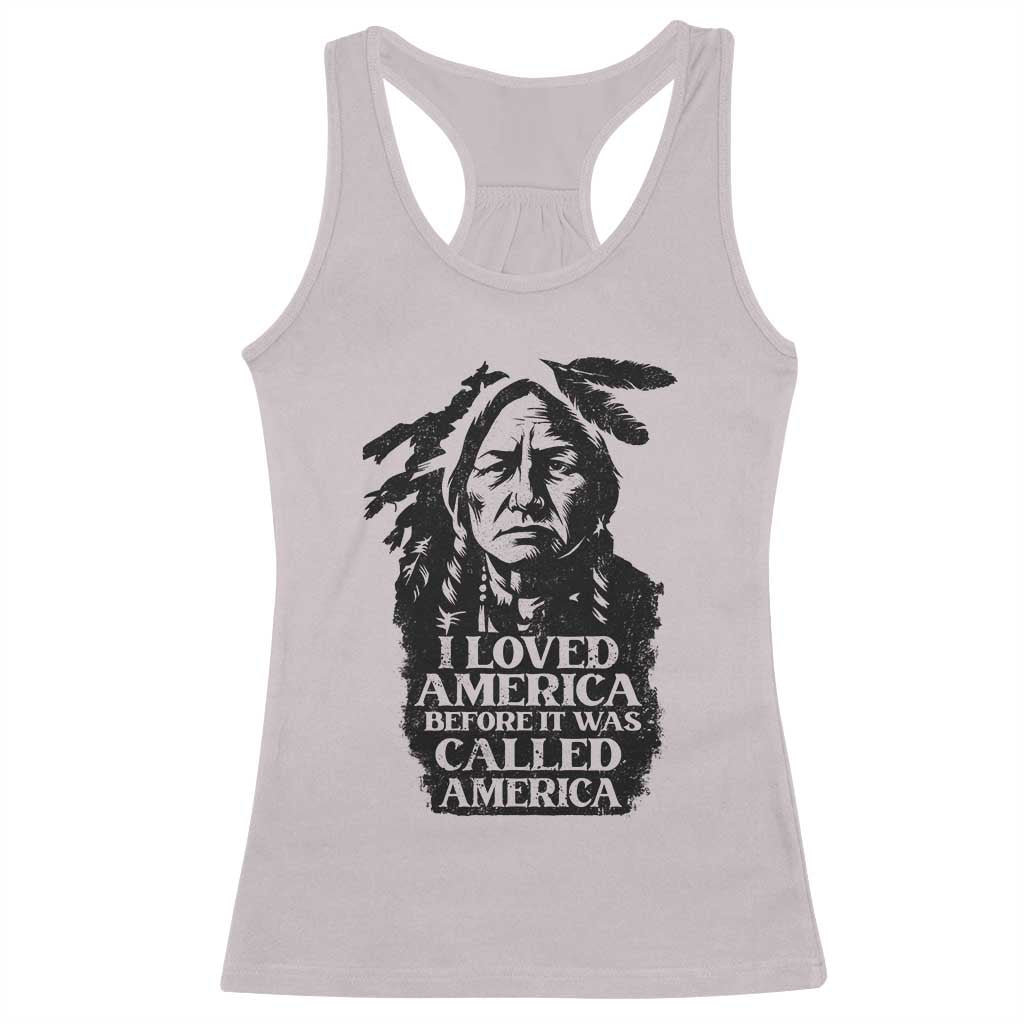 Sitting Bull Racerback Tank Top I Loved America Before It Was Called America Native American Chief - Wonder Print Shop