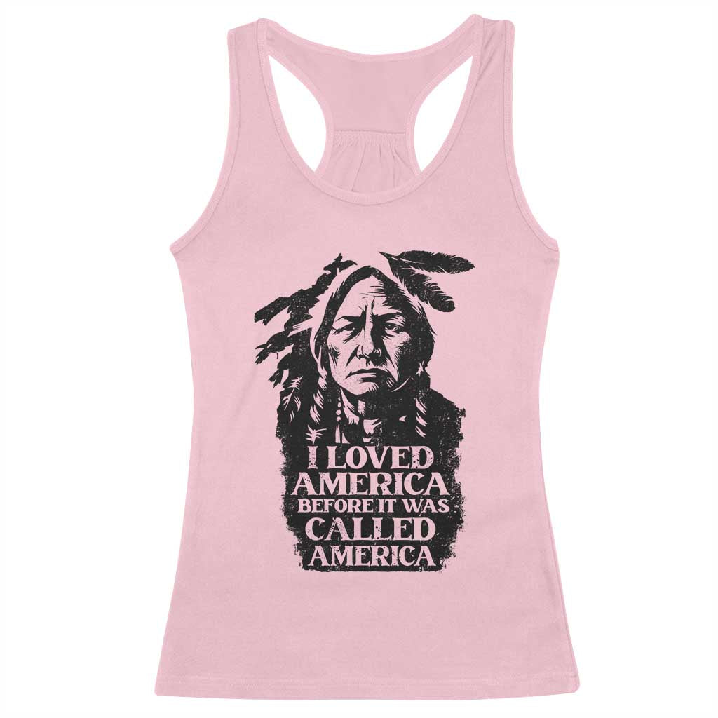 Sitting Bull Racerback Tank Top I Loved America Before It Was Called America Native American Chief - Wonder Print Shop