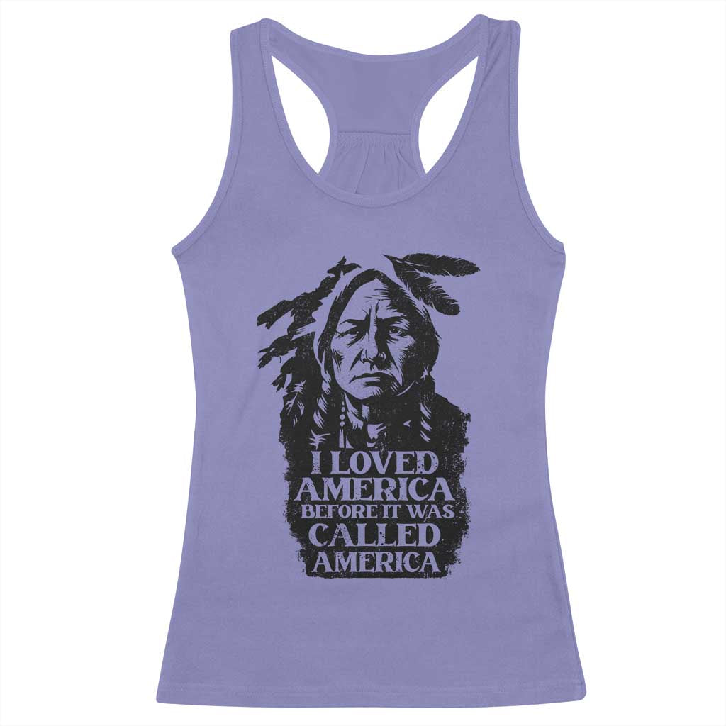 Sitting Bull Racerback Tank Top I Loved America Before It Was Called America Native American Chief - Wonder Print Shop