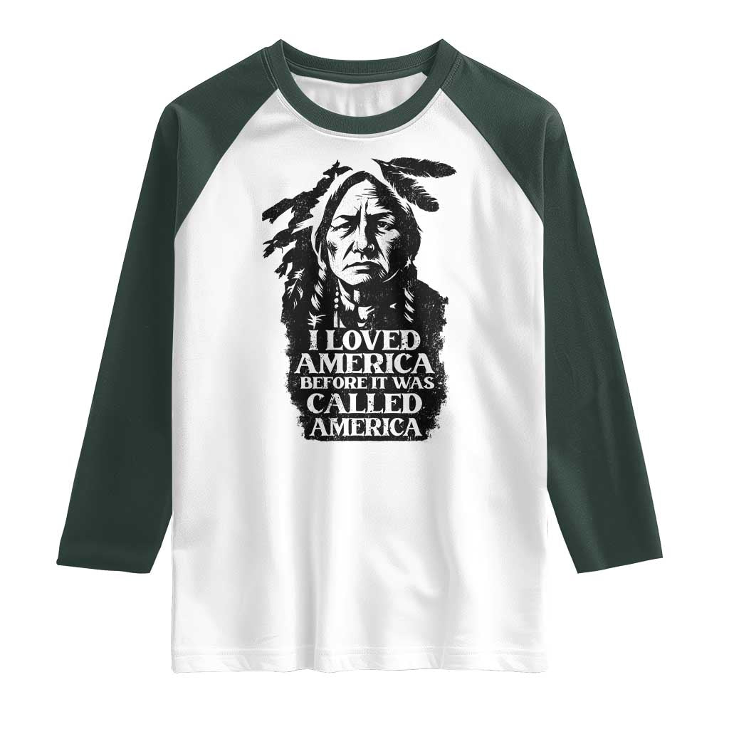 Sitting Bull Raglan Shirt I Loved America Before It Was Called America Native American Chief - Wonder Print Shop