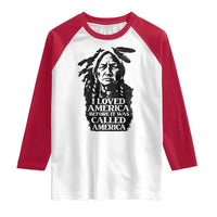 Sitting Bull Raglan Shirt I Loved America Before It Was Called America Native American Chief - Wonder Print Shop