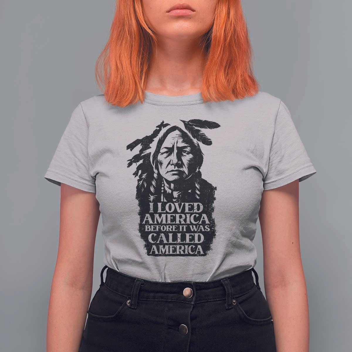 Sitting Bull T Shirt For Women I Loved America Before It Was Called America Native American Chief - Wonder Print Shop