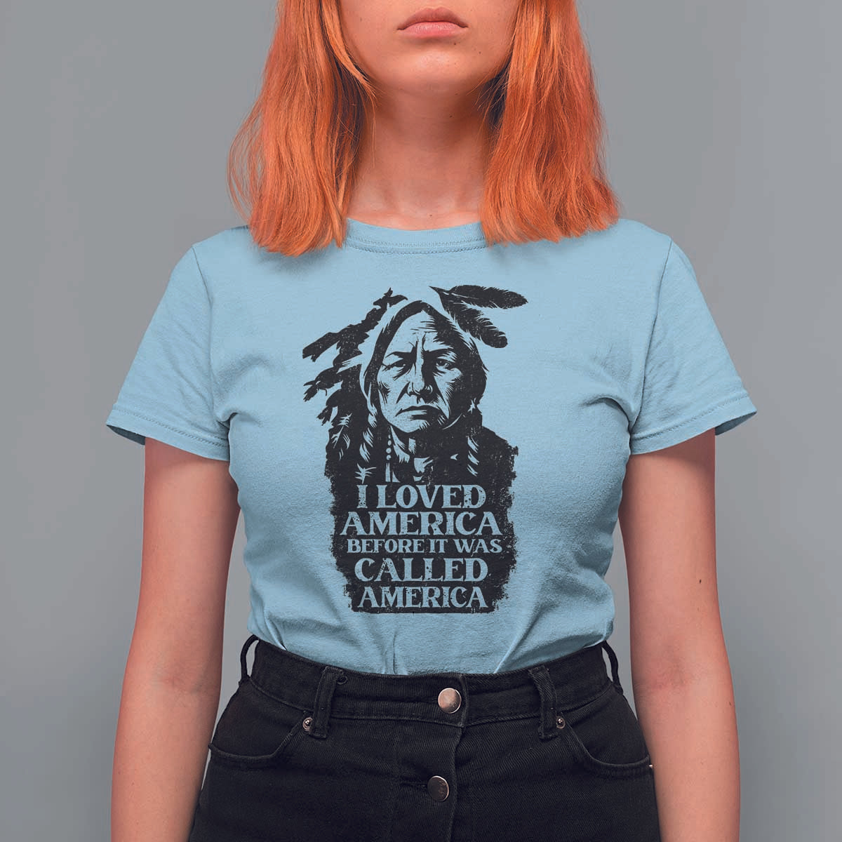 Sitting Bull T Shirt For Women I Loved America Before It Was Called America Native American Chief - Wonder Print Shop