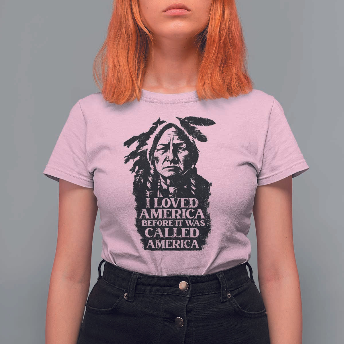 Sitting Bull T Shirt For Women I Loved America Before It Was Called America Native American Chief - Wonder Print Shop