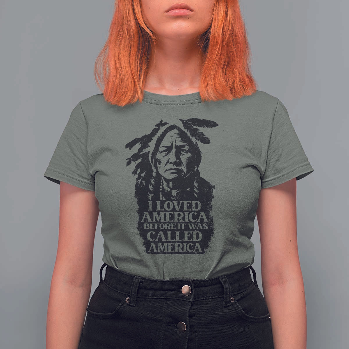 Sitting Bull T Shirt For Women I Loved America Before It Was Called America Native American Chief - Wonder Print Shop