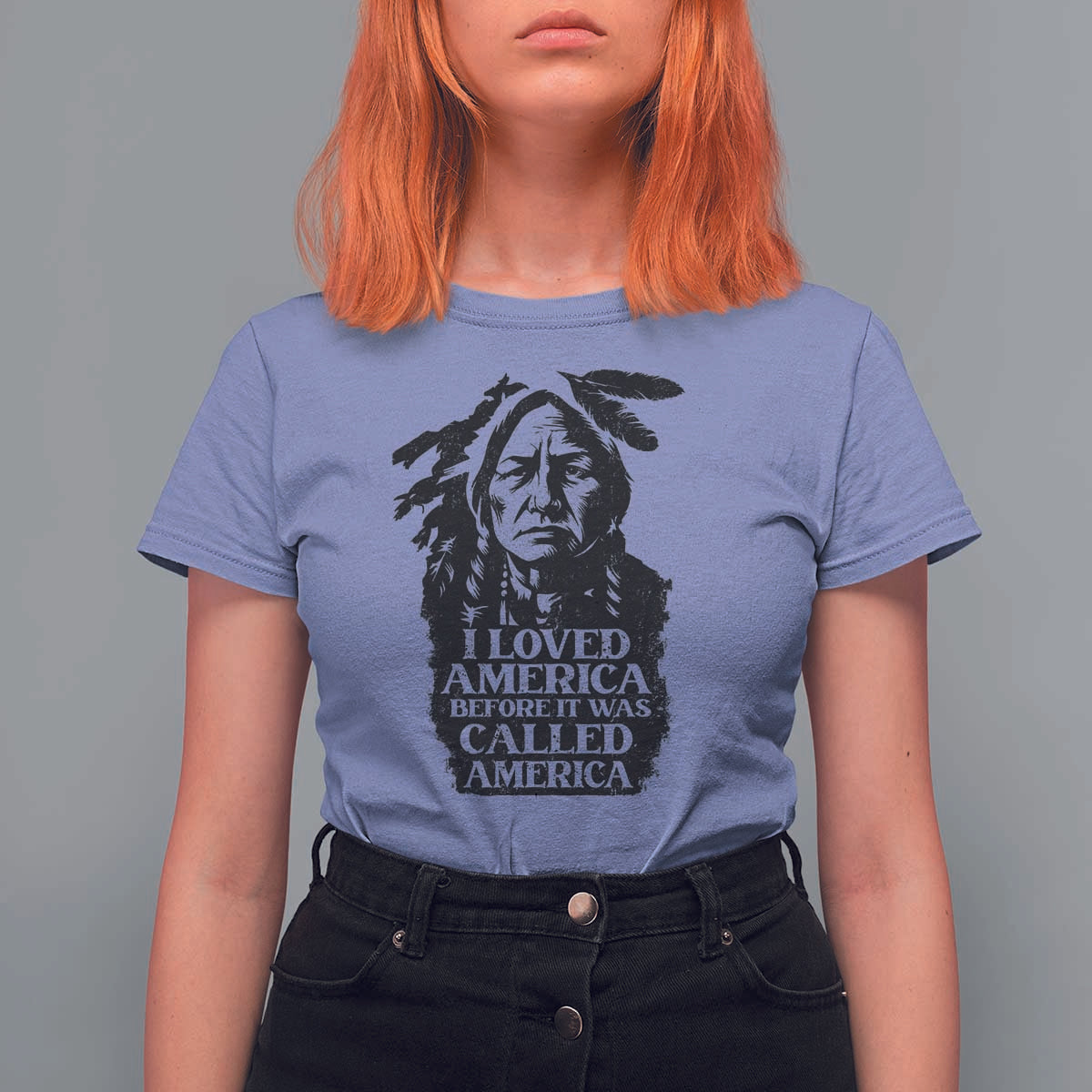 Sitting Bull T Shirt For Women I Loved America Before It Was Called America Native American Chief - Wonder Print Shop