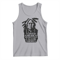 Sitting Bull Tank Top I Loved America Before It Was Called America Native American Chief - Wonder Print Shop