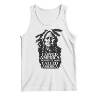 Sitting Bull Tank Top I Loved America Before It Was Called America Native American Chief - Wonder Print Shop