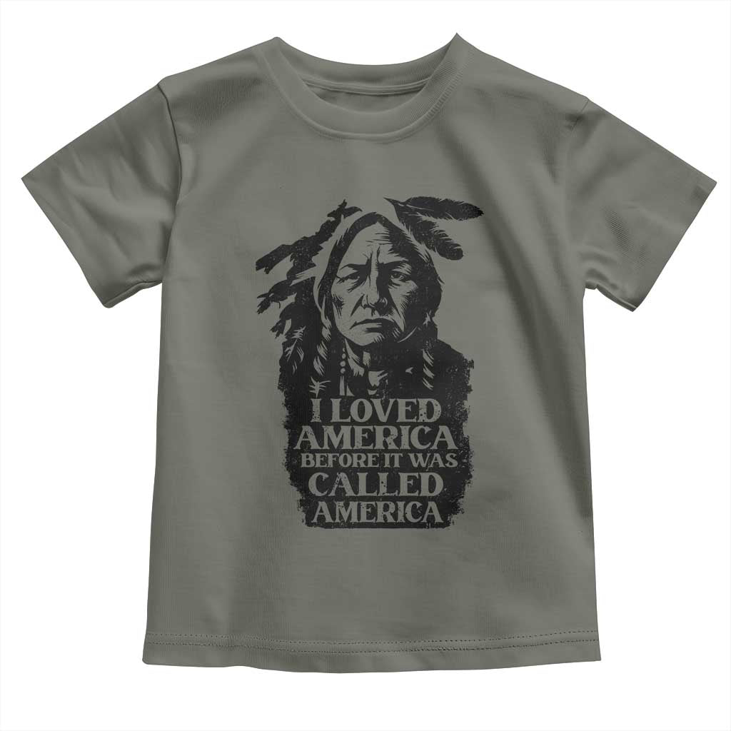 Sitting Bull Toddler T Shirt I Loved America Before It Was Called America Native American Chief - Wonder Print Shop