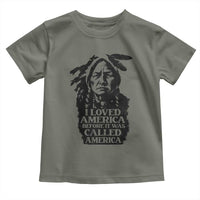 Sitting Bull Toddler T Shirt I Loved America Before It Was Called America Native American Chief - Wonder Print Shop