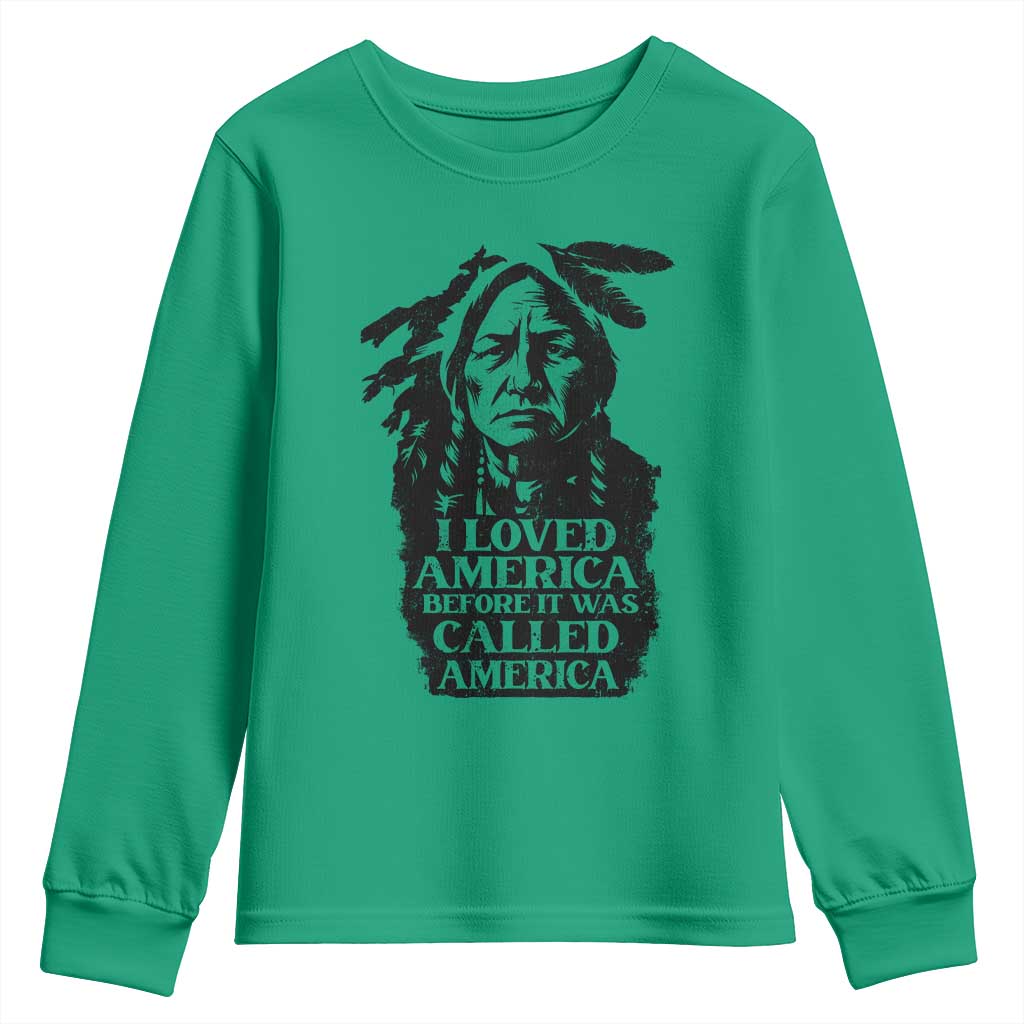 Sitting Bull Youth Sweatshirt I Loved America Before It Was Called America Native American Chief - Wonder Print Shop