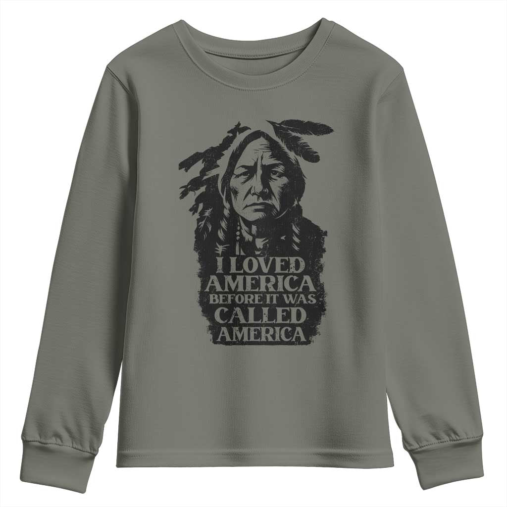 Sitting Bull Youth Sweatshirt I Loved America Before It Was Called America Native American Chief - Wonder Print Shop
