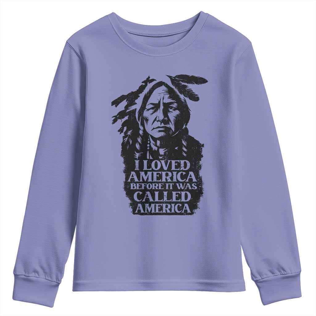 Sitting Bull Youth Sweatshirt I Loved America Before It Was Called America Native American Chief - Wonder Print Shop