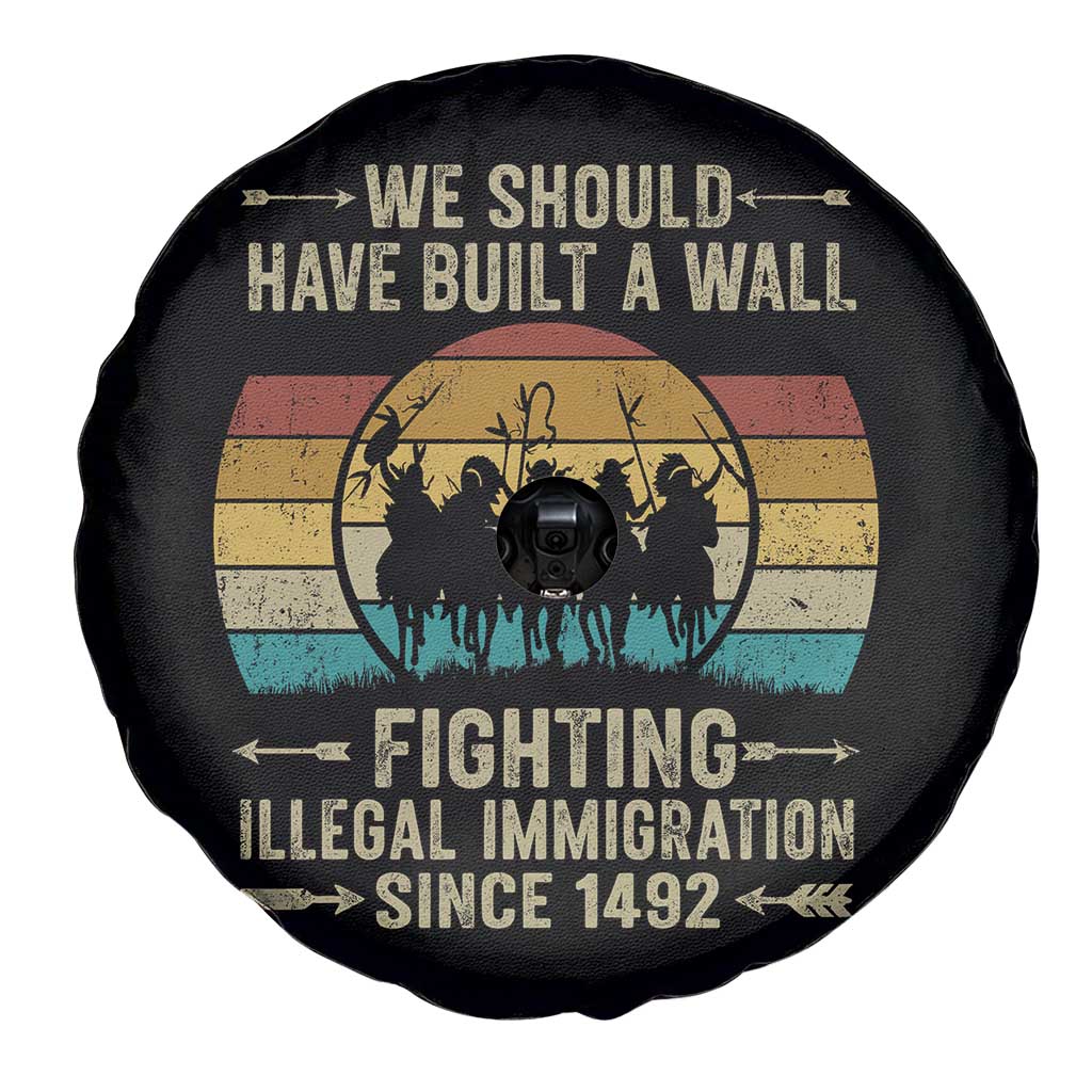 Native American Spare Tire Cover We Should Have Built A Wall Fighting Illegal Immigration Since 1492 - Wonder Print Shop