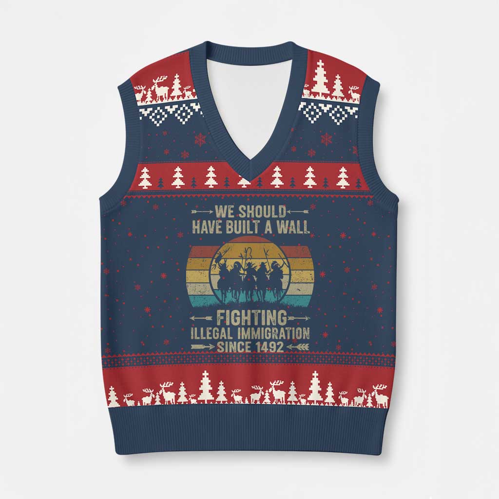 Native American V-Neck Knit Sweater Vest We Should Have Built A Wall Fighting Illegal Immigration Since 1492 - Wonder Print Shop