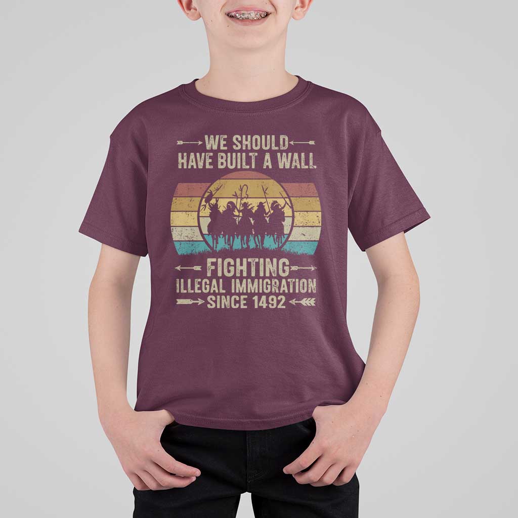 Native American T Shirt For Kid We Should Have Built A Wall Fighting Illegal Immigration Since 1492 - Wonder Print Shop