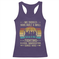 Native American Racerback Tank Top We Should Have Built A Wall Fighting Illegal Immigration Since 1492 - Wonder Print Shop
