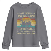 Native American Youth Sweatshirt We Should Have Built A Wall Fighting Illegal Immigration Since 1492 - Wonder Print Shop