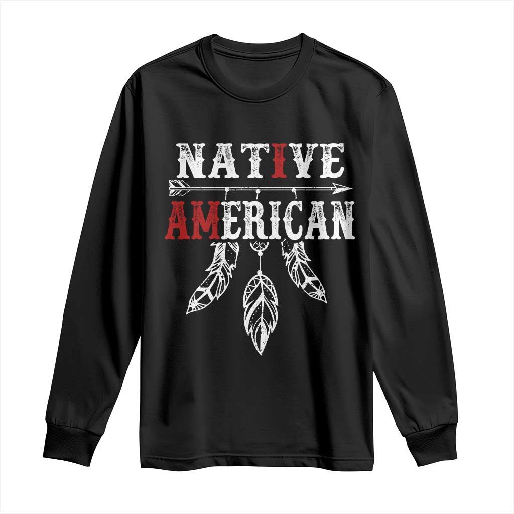 I Am Native American Long Sleeve Shirt Indigenous Pride Vintage Dreamcatcher Arrow - Wonder Print Shop