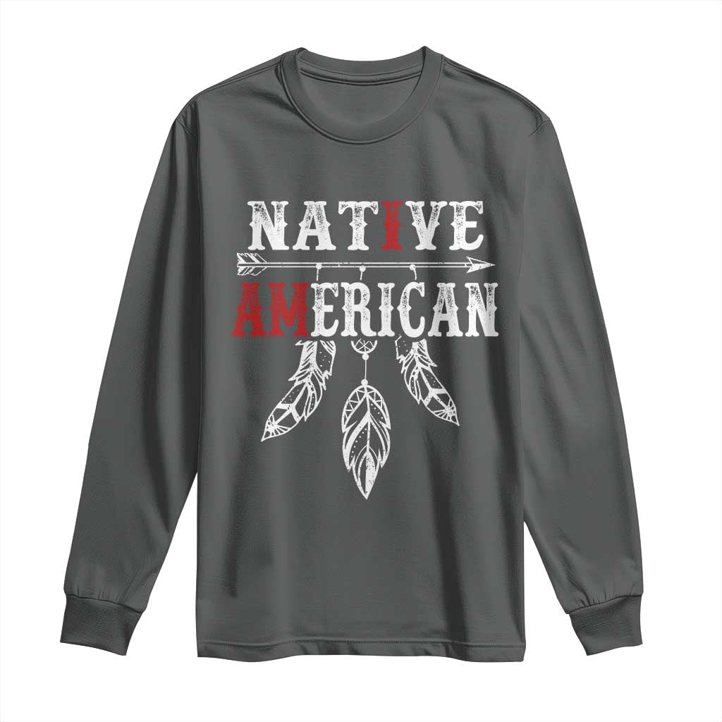 I Am Native American Long Sleeve Shirt Indigenous Pride Vintage Dreamcatcher Arrow - Wonder Print Shop