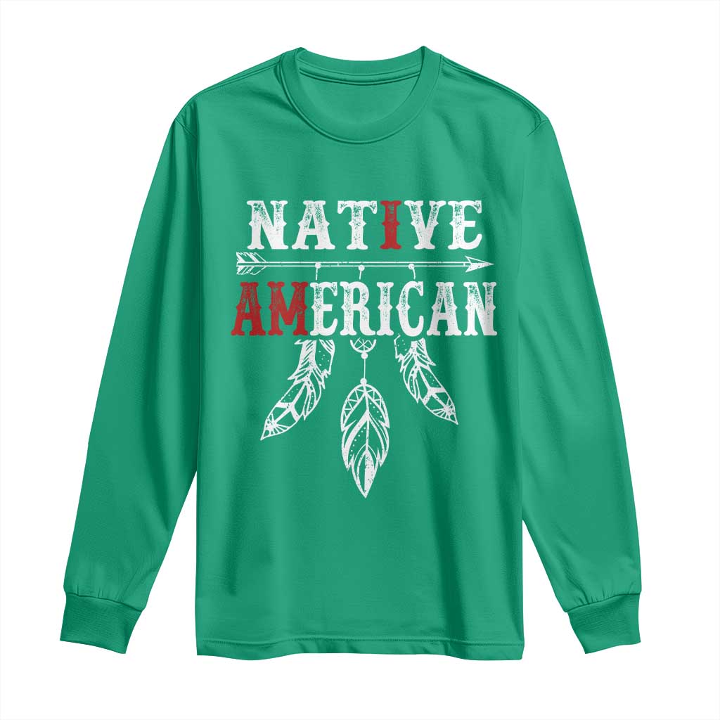 I Am Native American Long Sleeve Shirt Indigenous Pride Vintage Dreamcatcher Arrow - Wonder Print Shop