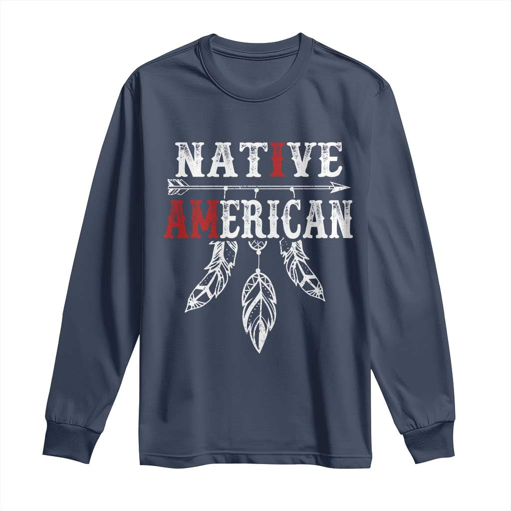 I Am Native American Long Sleeve Shirt Indigenous Pride Vintage Dreamcatcher Arrow - Wonder Print Shop