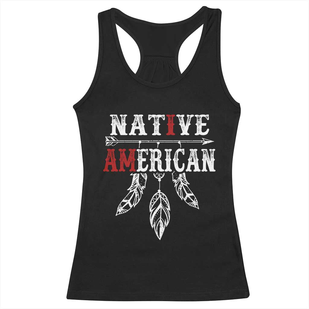 I Am Native American Racerback Tank Top Indigenous Pride Vintage Dreamcatcher Arrow - Wonder Print Shop