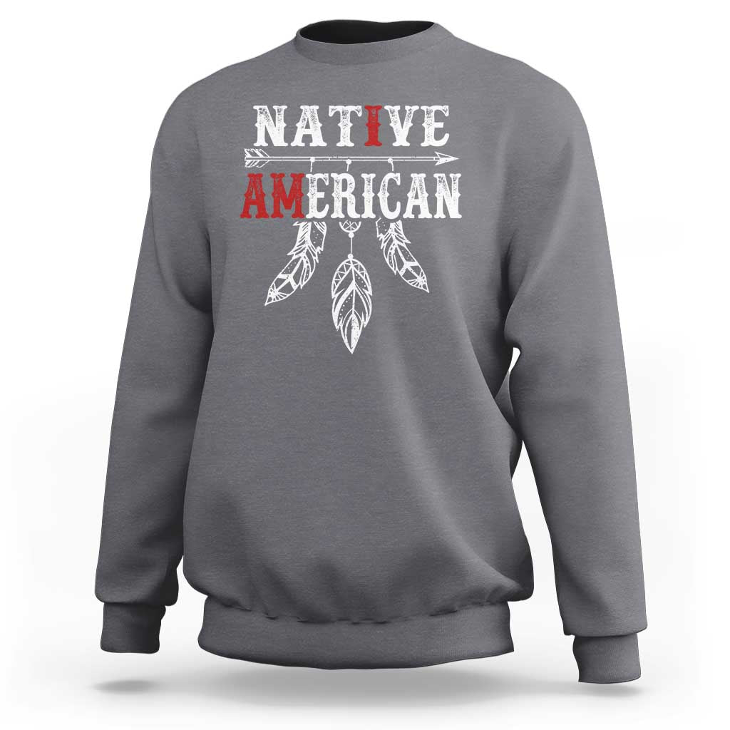 I Am Native American Sweatshirt Indigenous Pride Vintage Dreamcatcher Arrow - Wonder Print Shop