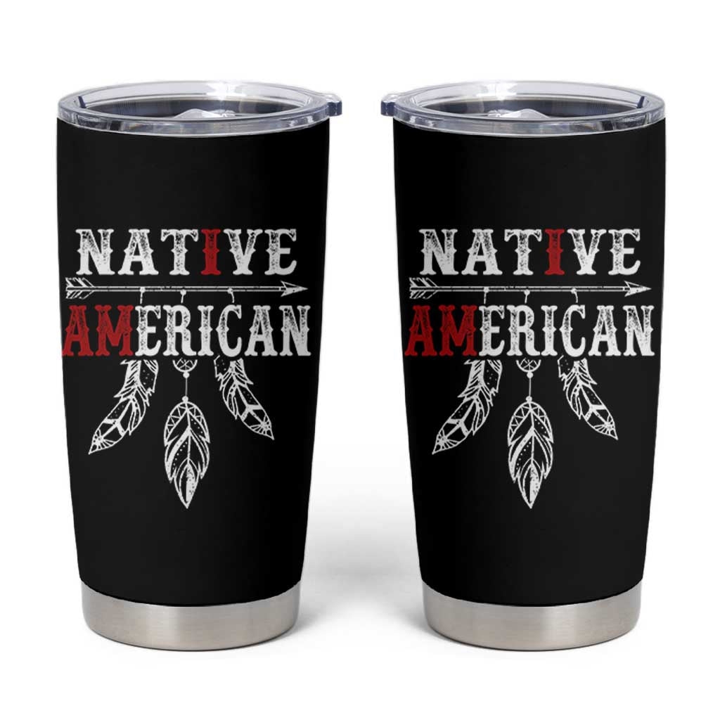 I Am Native American Tumbler Cup Indigenous Pride Vintage Dreamcatcher Arrow - Wonder Print Shop