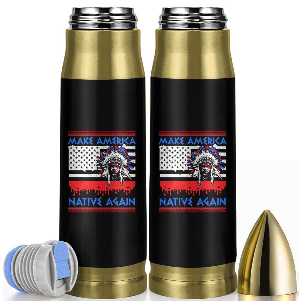 Make America Native Again Bullet Tumbler Native Indian Pride USA Flag - Wonder Print Shop