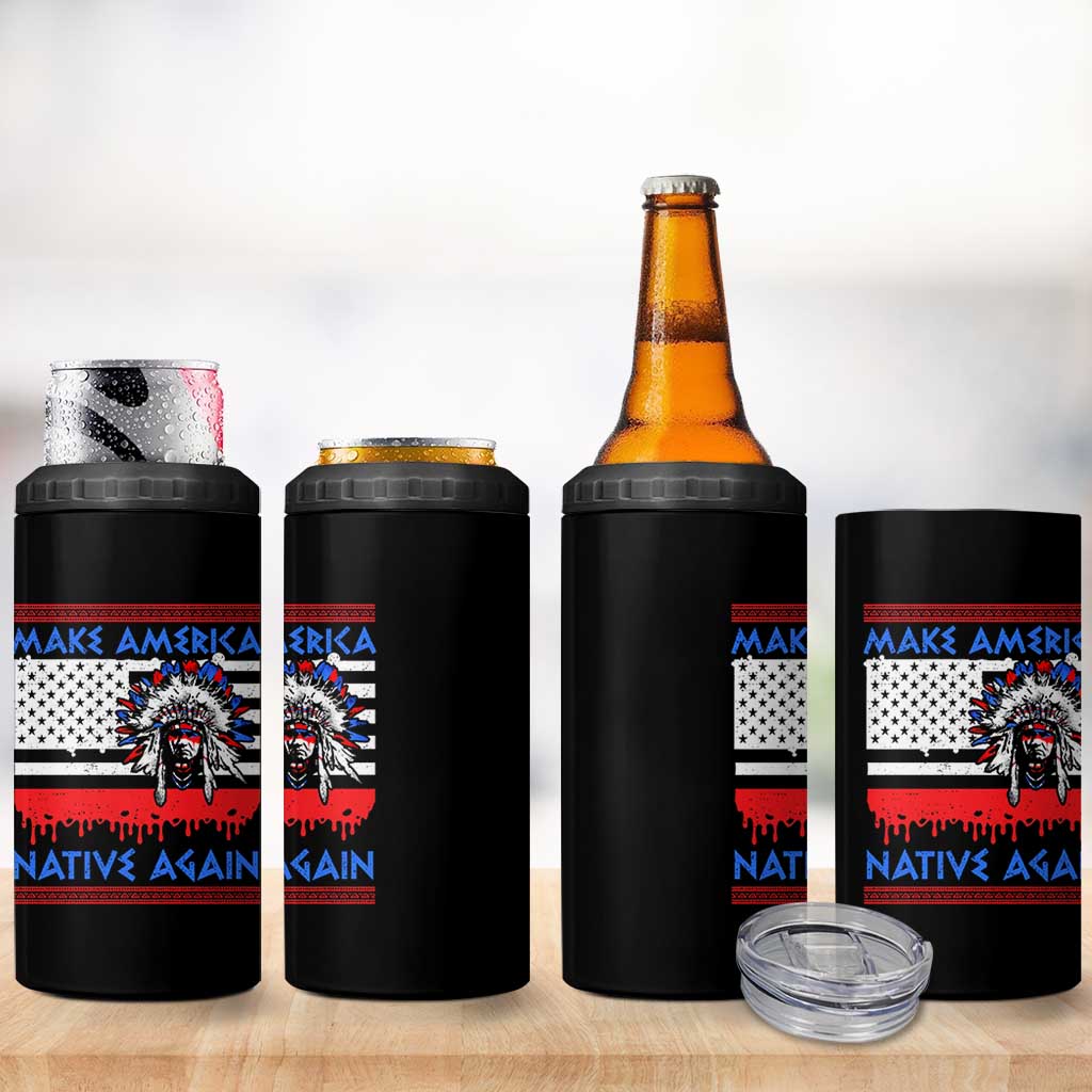 Make America Native Again 4 in 1 Can Cooler Tumbler Native Indian Pride USA Flag - Wonder Print Shop