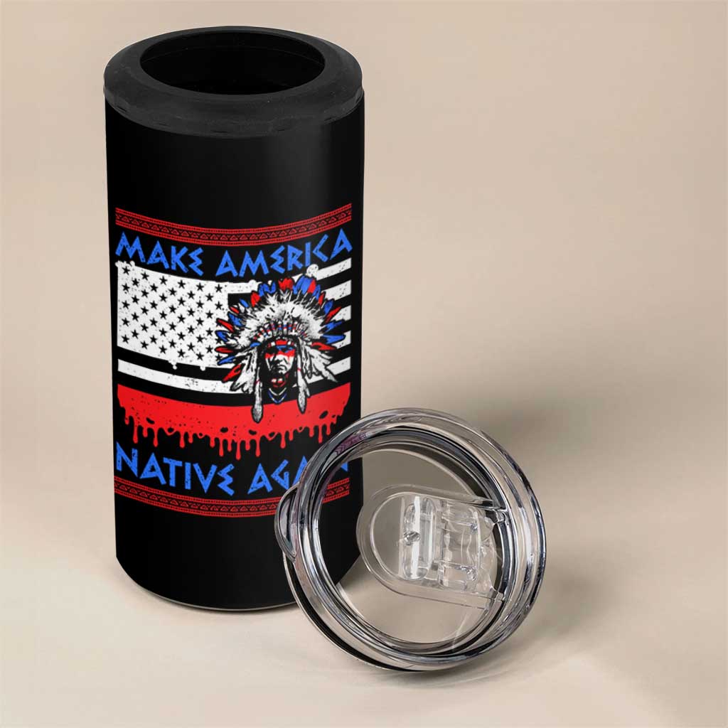 Make America Native Again 4 in 1 Can Cooler Tumbler Native Indian Pride USA Flag - Wonder Print Shop