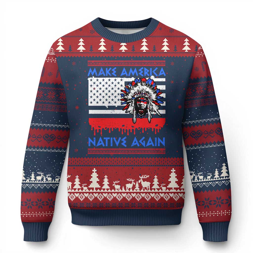 Make America Native Again Ugly Christmas Sweater Native Indian Pride USA Flag - Wonder Print Shop