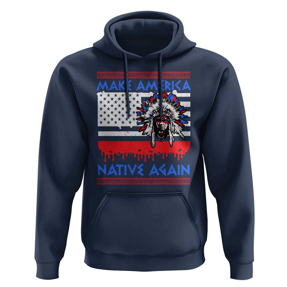 Make America Native Again Hoodie Native Indian Pride USA Flag - Wonder Print Shop